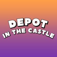 DEPOT In The Castle