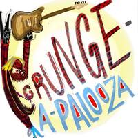 Grunge-A-Palooza